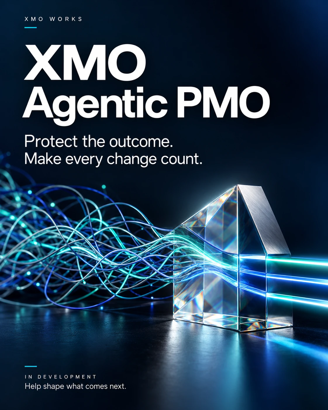 XMO Agentic PMO: focused project specialists turn tangled work into clearer decisions. In development.