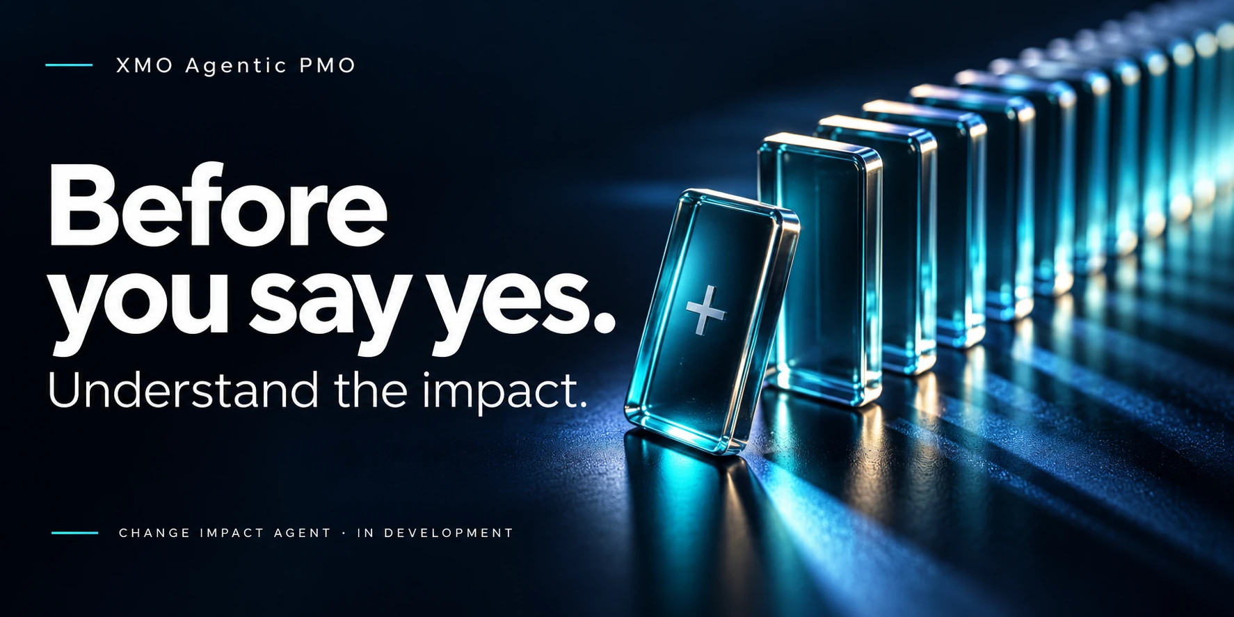 Before you say yes, understand the impact. Change Impact Agent, in development.